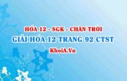 Giải Hóa 12 trang 92 Chân trời Sáng tạo